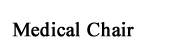 Medical Chair